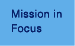 Mission in Focus