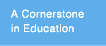 A Cornerstone in Education