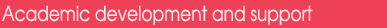 Academic development and support