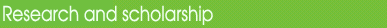 Research and scholarship