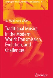 Traditional Musics in the Modern World: Transmission, Evolution and Challenges