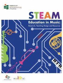 STEAM Education in Music: Research, Teaching Design and Resources