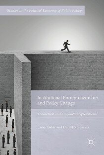 Institutional Entrepreneurship and Policy Change: Theoretical and Empirical Explorations