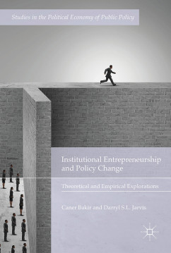 Institutional Entrepreneurship and Policy Change: Theoretical and Empirical Explorations