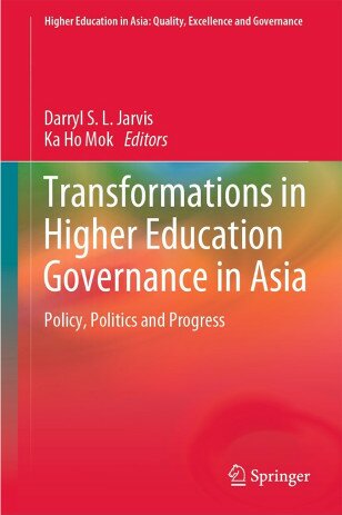 Transformations in Higher Education Governance in Asia: Policy, Politics and Progress