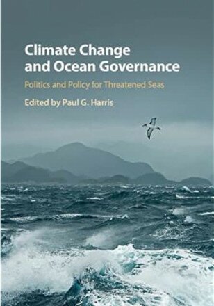Climate Change and Ocean Governance: Politics and Policy for Threatened Seas