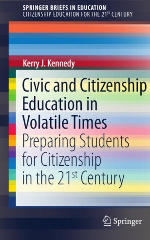 Civic and Citizenship Education in Volatile Times: Preparing Students for Citizenship in the 21st Century