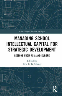 Managing School Intellectual Capital for Strategic Development: Lessons from Asia and Europe