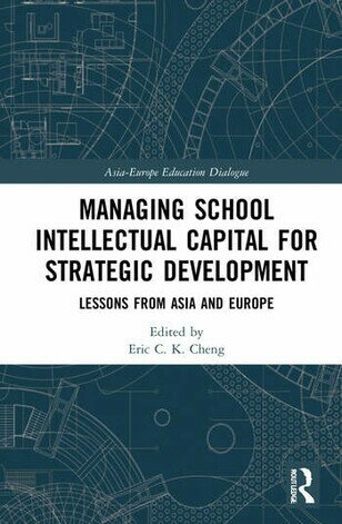 Managing School Intellectual Capital for Strategic Development: Lessons from Asia and Europe