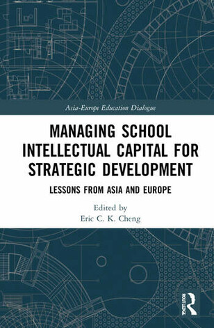 Managing School Intellectual Capital for Strategic Development: Lessons from Asia and Europe