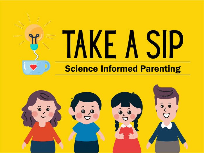 Take a SIP (Science-Informed Parenting) Project