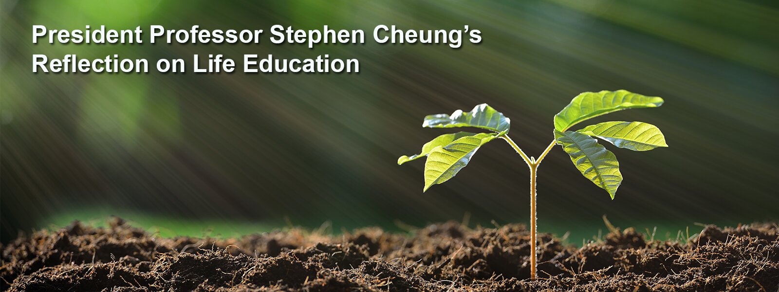 President Professor Stephen Cheung's Reflection on Life Education