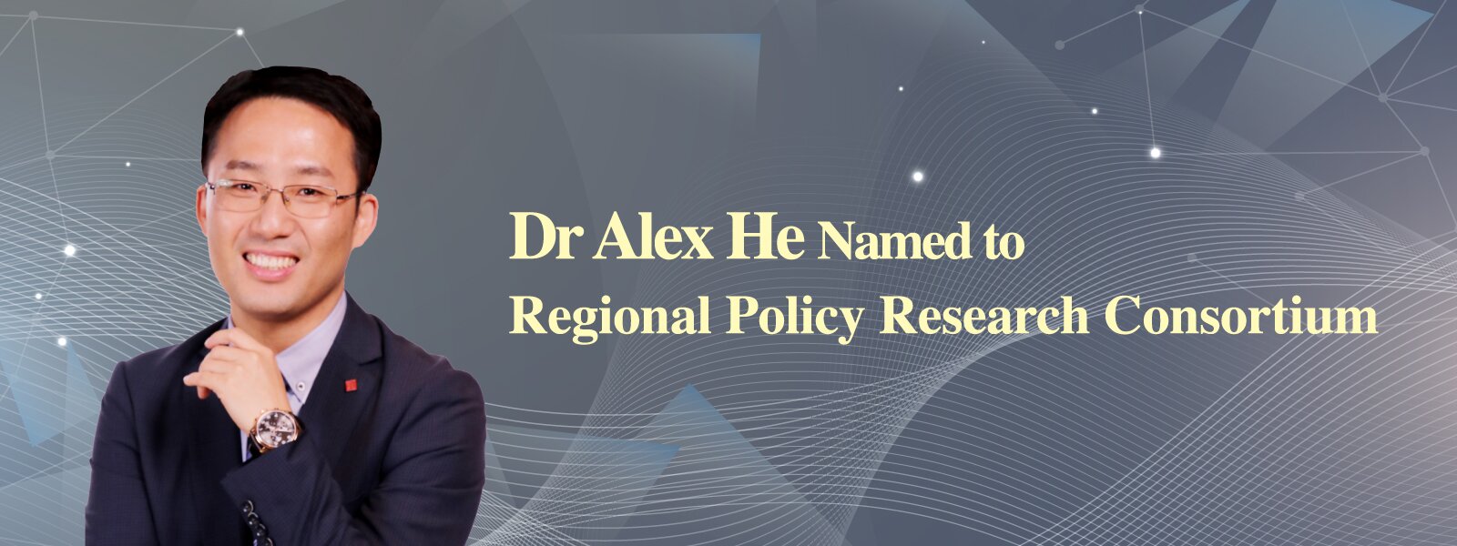 Dr Alex He Named to Regional Policy Research Consortium