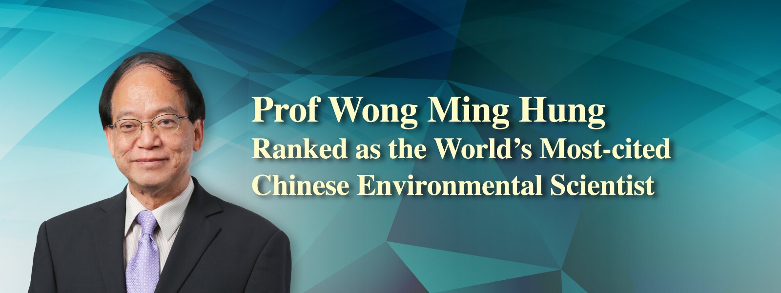 Prof Wong Ming Hung Ranked as the World’s Most-cited Chinese Environmental Scientist