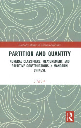 Partition and Quantity: Numeral Classifiers, Measurement, and Partitive Constructions in Mandarin Chinese