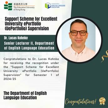Congratulations to Dr. Lucas Kohnke for receiving the recognition under the “Support Scheme for Excellent University ePortfolio (UePortfolio) Supervision” for Semester 1 of 2024/25.