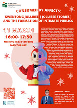 "Consumed by Affects: Kwentong Jollibee [Jollibee Stories] and the Formation of Intimate Publics" by Jeremy De Chavez (University of Macau)   缩图