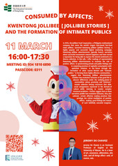 "Consumed by Affects: Kwentong Jollibee [Jollibee Stories] and the Formation of Intimate Publics" by Jeremy De Chavez (University of Macau)  