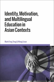 Identity, Motivation, and Multilingual Education in Asian Contexts