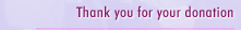 Thank you for your donation