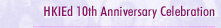 HKIEd 10th Anniversary Celebration