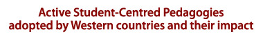 Acitve Student-Centred Pedagogies adopted by Western countries and their impact