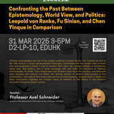  Global Histories of Education Dialogue 全球教育史對話 : "Confronting the Past Between Epistemology, World View, and Politics: Leopold von Ranke, Fu Sinian, and Chen Yinque in Comparison"