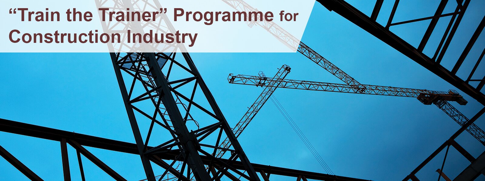 “Train the Trainer” Programme for Construction Industry